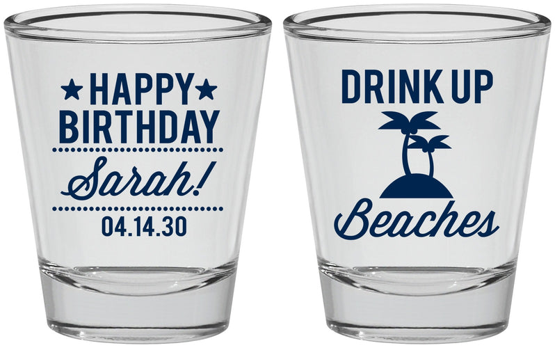 Personalized Birthday Shot Glasses - Drink Up Beaches | 20209