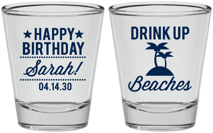 Personalized Birthday Shot Glasses - Drink Up Beaches | 20209