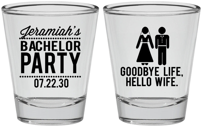 Personalized Bachelor Party Shot Glasses - Goodbye Life Hello Wife | 40019