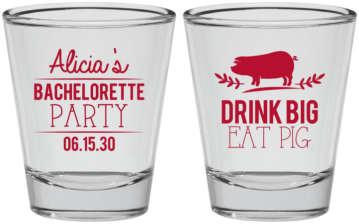 Personalized Bachelorette Shot Glasses - Drink Big Eat Pig | 60169