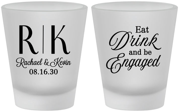 Custom Engagement Frosted Shot Glasses - Eat Drink Be Engaged | 10000