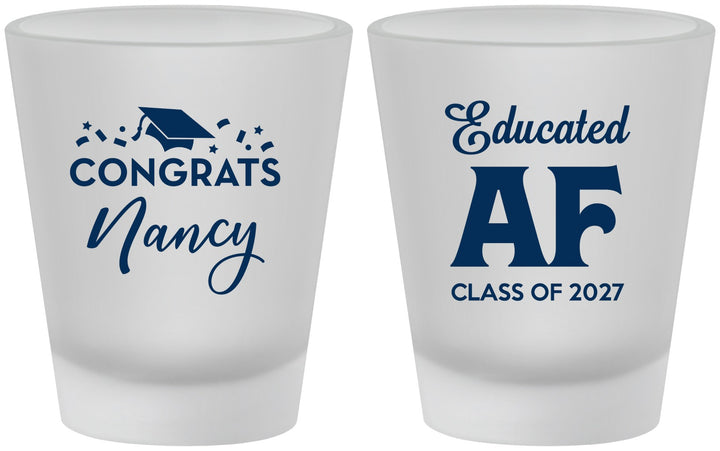 Custom Graduation Frosted Shot Glasses - Class Of 2027 Educated Af | 130016