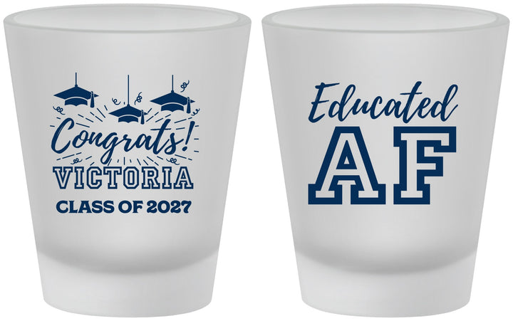Custom Graduation Frosted Shot Glasses - Class Of 2027 Educated Af | 130017
