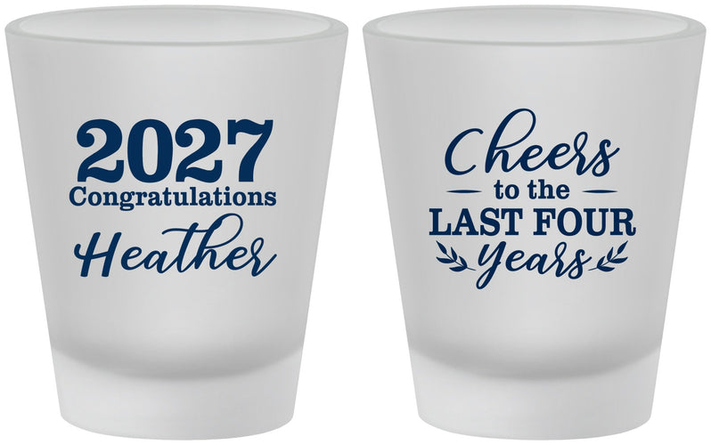 Custom Graduation Frosted Shot Glasses - Class Of 2027 Last Four Years | 130023