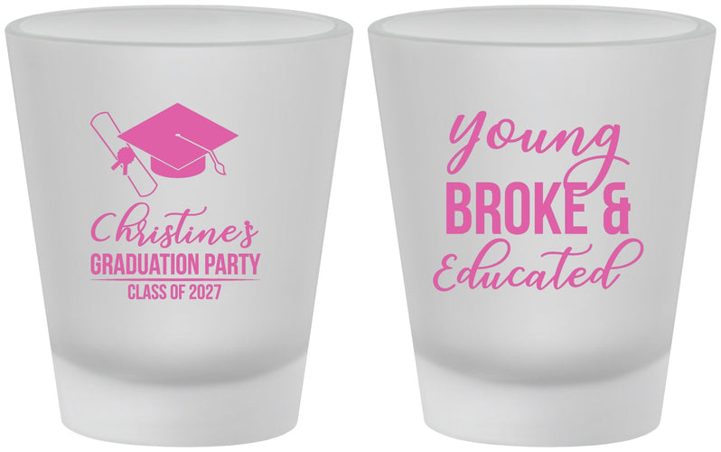 Custom Graduation Frosted Shot Glasses - Class Of 2027 Young Broke | 130026