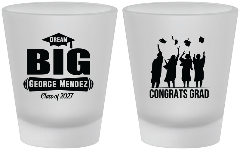 Custom Graduation Frosted Shot Glasses - Class Of 2027 Dream Big | 130039