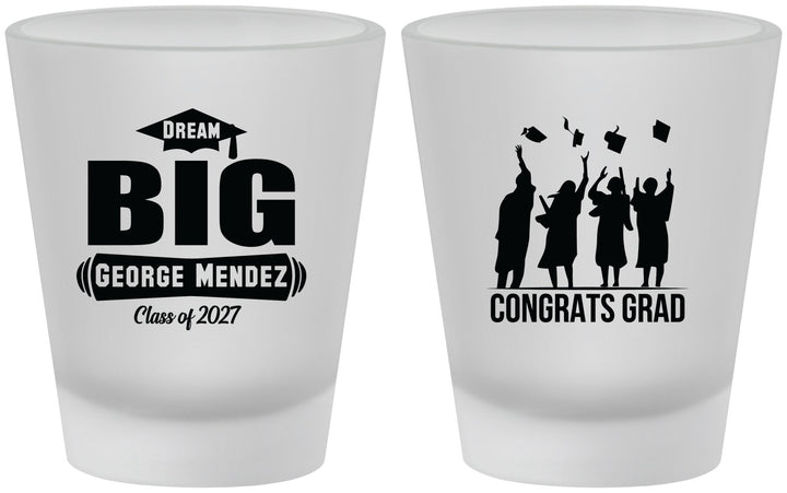 Custom Graduation Frosted Shot Glasses - Class Of 2027 Dream Big | 130039