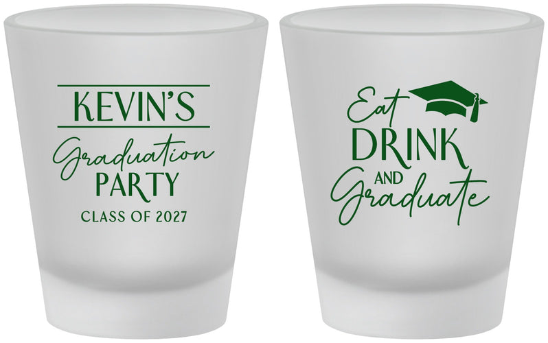 Custom Graduation Frosted Shot Glasses - Class Of 2027 Eat Drink Graduate | 130043
