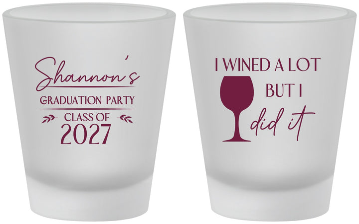 Custom Graduation Frosted Shot Glasses - Class Of 2027 Wined A Lot | 130044