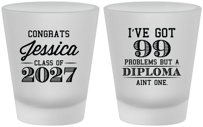 Custom Graduation Frosted Shot Glasses - Class Of 2027 99 Problems | 130047