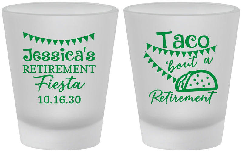 Custom Retirement Frosted Shot Glasses - Taco Bout A Retirement | 150002