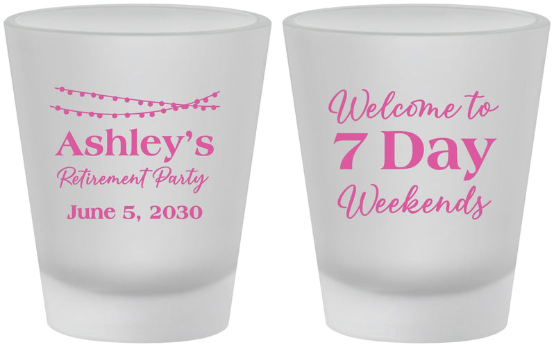 Custom Retirement Frosted Shot Glasses - 7 Day Weekends | 150004