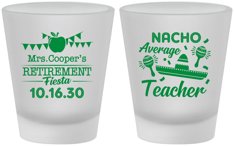 Custom Retirement Frosted Shot Glasses - Nacho Average Teacher | 150023