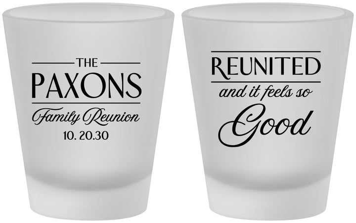 Custom Family Reunion Frosted Shot Glasses - Reunited Feels So Good | 160052