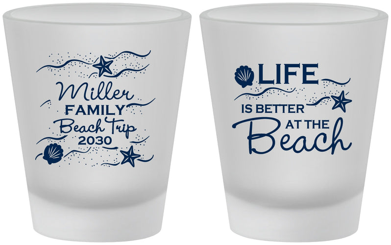Custom Family Vacation Frosted Shot Glasses - Life Is Better At The Beach | 180001