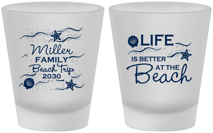 Custom Family Vacation Frosted Shot Glasses - Life Is Better At The Beach | 180001