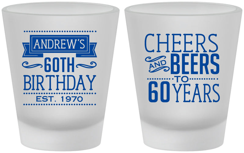 Custom Birthday Frosted Shot Glasses - Cheers Beers To 60 Years | 20001