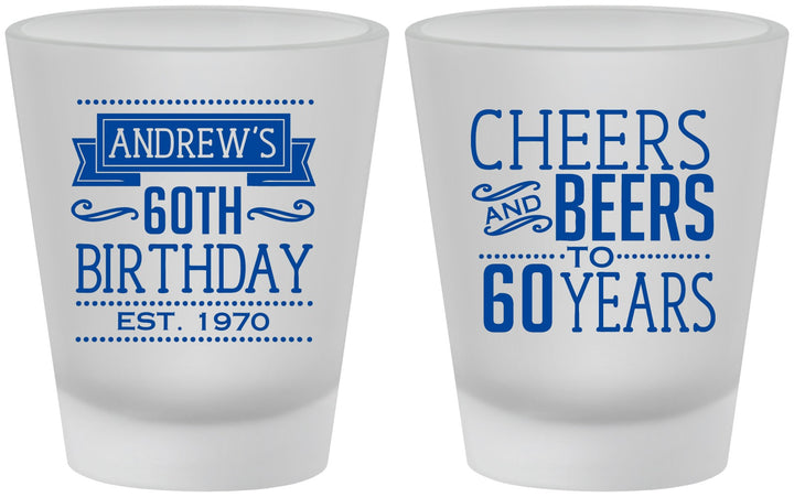 Custom Birthday Frosted Shot Glasses - Cheers Beers To 60 Years | 20001