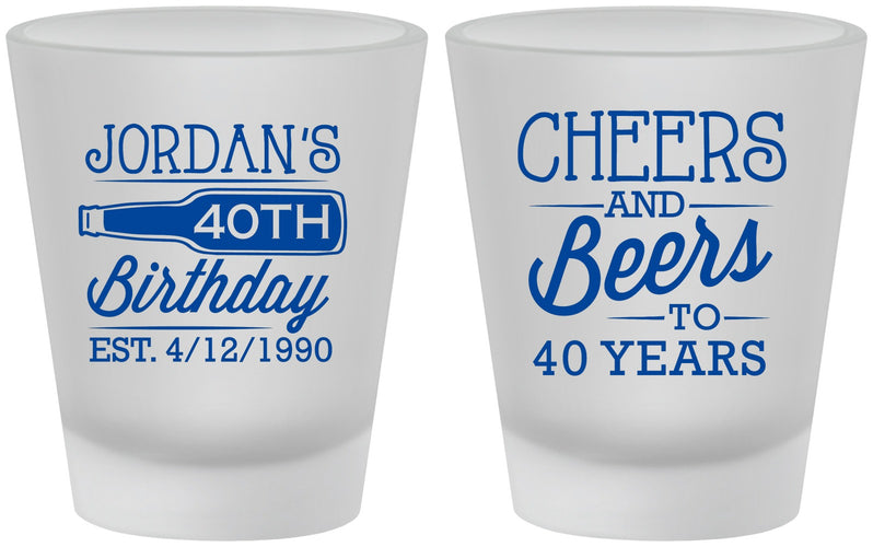 Custom Birthday Frosted Shot Glasses - Cheers Beers To 40 Years | 20002