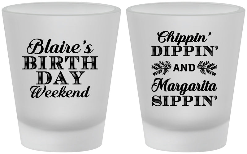 Custom Birthday Frosted Shot Glasses - Chippin Dippin Sippin | 20008