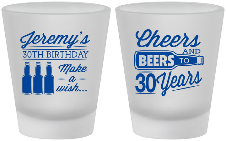 Custom Birthday Frosted Shot Glasses - Cheers Beers To 30 Years | 20076