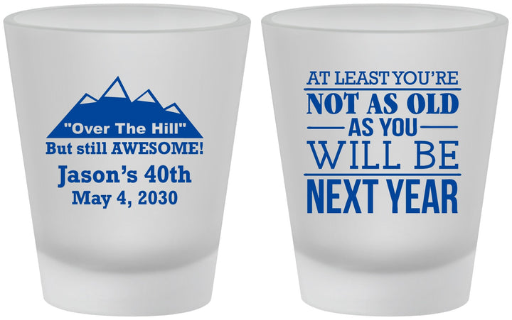 Custom Birthday Frosted Shot Glasses - 40th Over The Hill | 20121