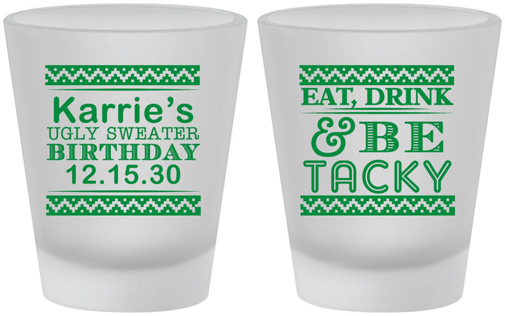 Custom Birthday Frosted Shot Glasses - Christmas Eat Drink Tacky | 20137