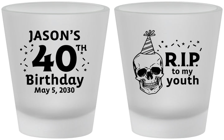 Custom Birthday Frosted Shot Glasses - 40th Rip Youth | 20141