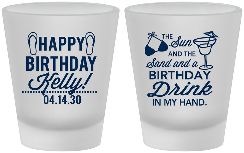 Custom Birthday Frosted Shot Glasses - Sun Sand Drink Hand | 20202