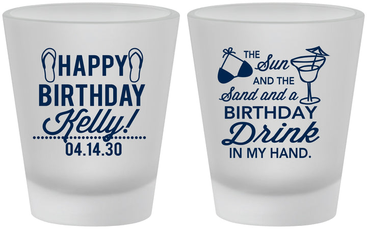Custom Birthday Frosted Shot Glasses - Sun Sand Drink Hand | 20202