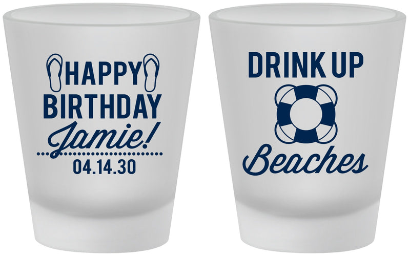 Custom Birthday Frosted Shot Glasses - Drink Up Beaches | 20207