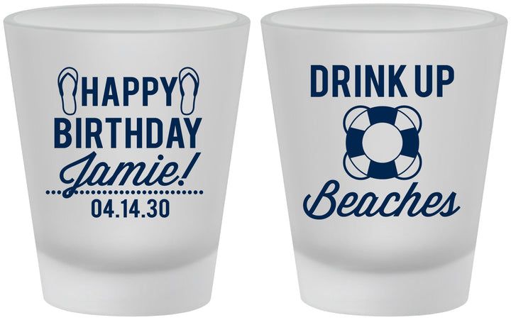 Custom Birthday Frosted Shot Glasses - Drink Up Beaches | 20207