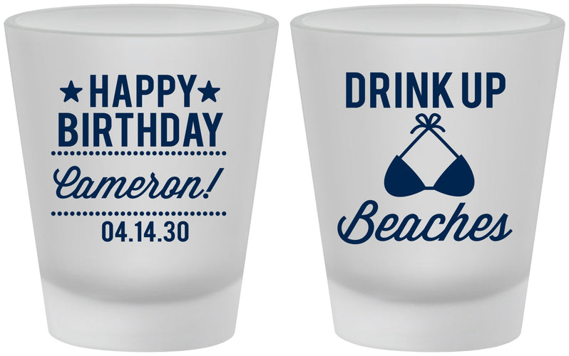 Custom Birthday Frosted Shot Glasses - Drink Up Beaches | 20208