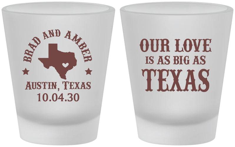 Custom Wedding Frosted Shot Glasses - Our Love Is As Big As Texas | 236