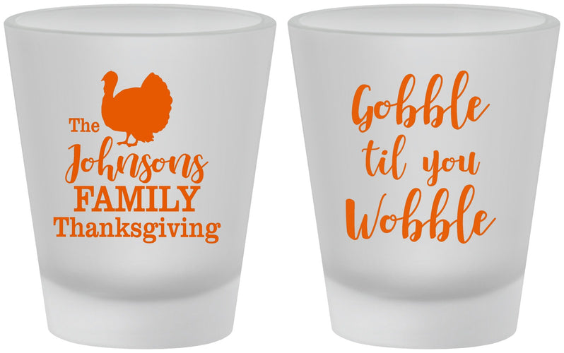 Custom Thanksgiving Frosted Shot Glasses - Gobble Til You Wobble | 260004