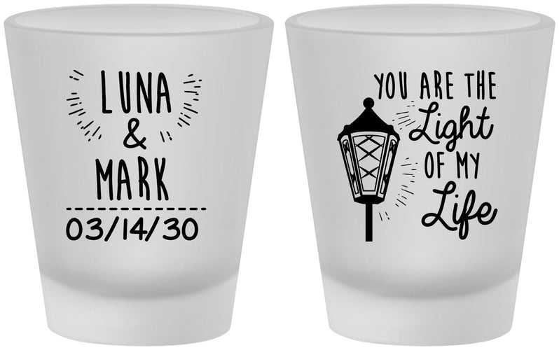 Custom Wedding Frosted Shot Glasses - You Are The Light Of My Life | 261