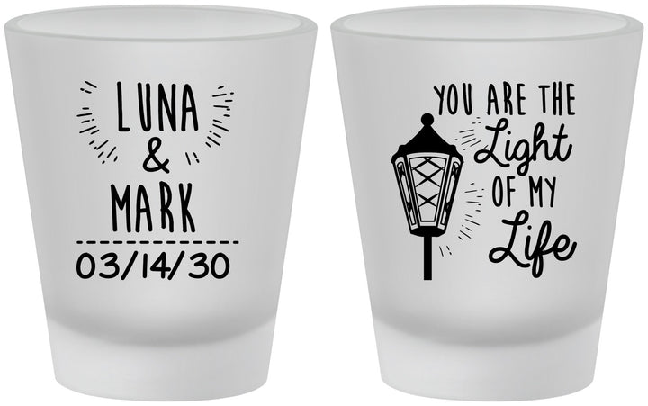 Custom Wedding Frosted Shot Glasses - You Are The Light Of My Life | 261