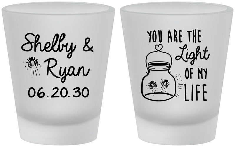 Custom Wedding Frosted Shot Glasses - You Are The Light Of My Life | 262