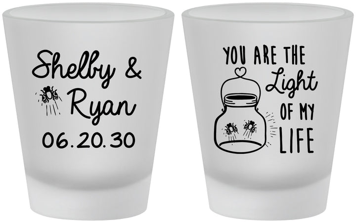 Custom Wedding Frosted Shot Glasses - You Are The Light Of My Life | 262