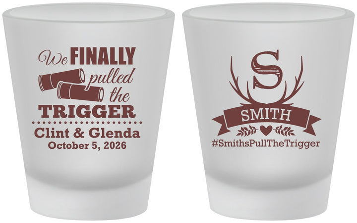 Custom Wedding Frosted Shot Glasses - Finally Pull The Trigger | 264