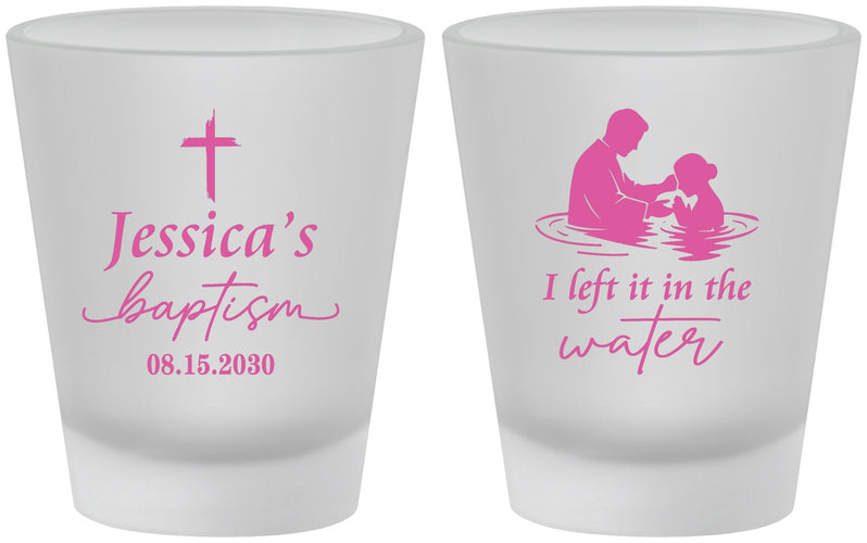Custom Baptism Frosted Shot Glasses - I Left It In The Water | 290008