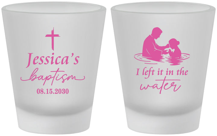 Custom Baptism Frosted Shot Glasses - I Left It In The Water | 290008