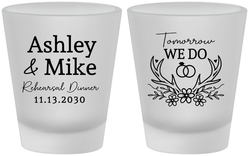 Custom Rehearsal Dinner Frosted Shot Glasses - Tomorrow We Do | 30002