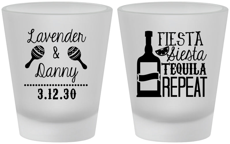 Custom Wedding Frosted Shot Glasses - Fiesta Siesta Tequila Repeat | 306