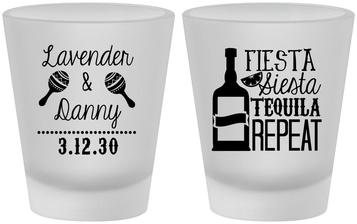 Custom Wedding Frosted Shot Glasses - Fiesta Siesta Tequila Repeat | 306