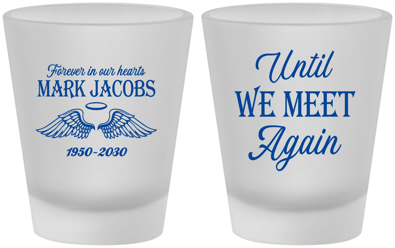 Custom Memorial Frosted Shot Glasses - Until We Meet Again | 310002