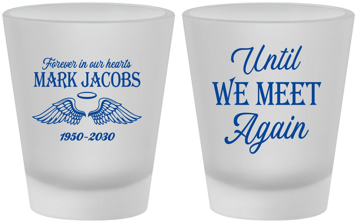Custom Memorial Frosted Shot Glasses - Until We Meet Again | 310002