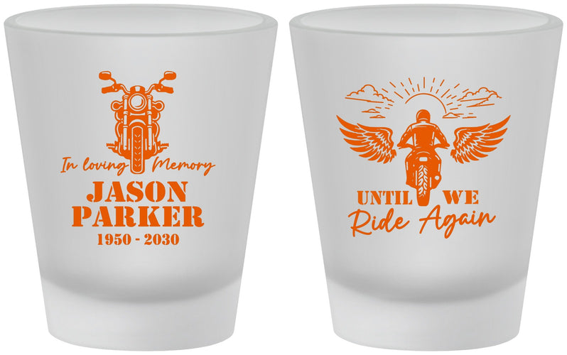 Custom Memorial Frosted Shot Glasses - Until We Ride Again | 310016