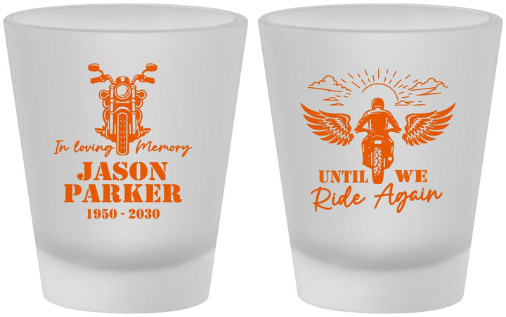 Custom Memorial Frosted Shot Glasses - Until We Ride Again | 310016