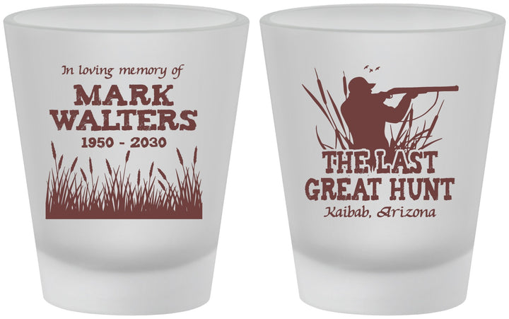 Custom Memorial Frosted Shot Glasses - The Last Great Hunt | 310020